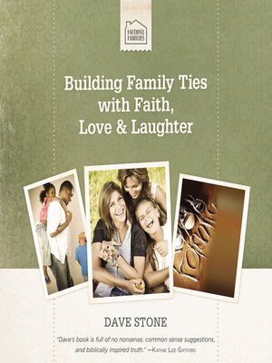 cover image of Building Family Ties with Faith, Love, and Laughter